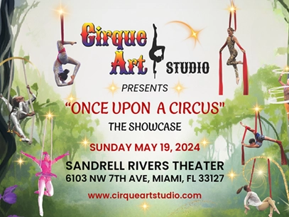 Image of flyer for the May 19, 2024 Once Upon a Circus showcase. Photo for Cirque Art Studio, North Miami Beach, FL.